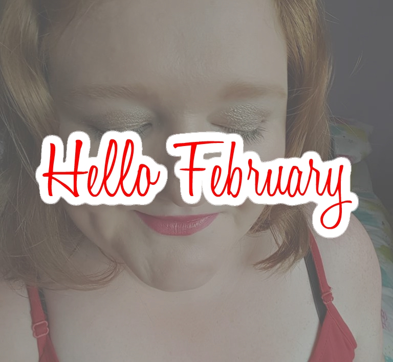 Hello February – Are You Ready For It?
