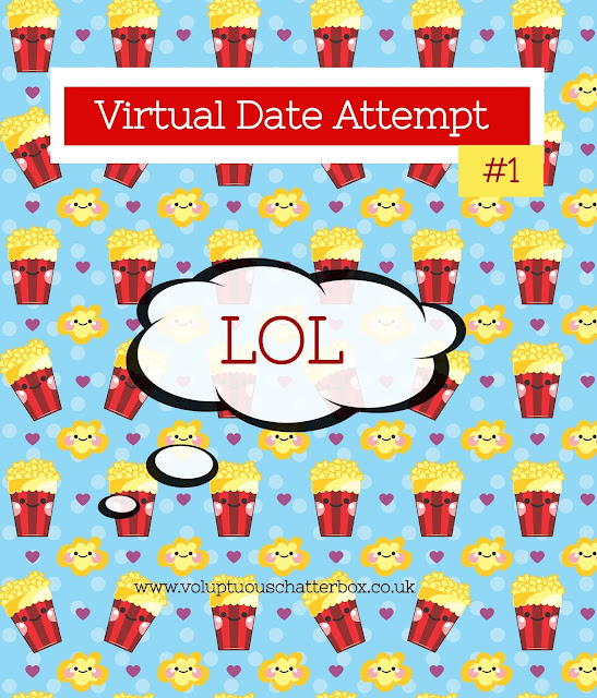 Virtual Date Attempt #1 – LOL
